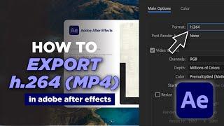 How to render & export your video as an h.264 (mp4) file in Adobe After Effects