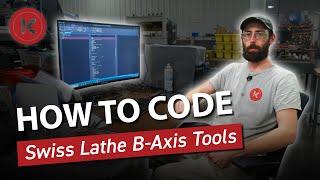 How To Code Programs To Run Swiss Lathe B-Axis Tools