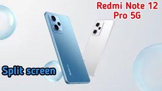 How To Enable Split Screen In Redmi Note 12 Pro 5G, Dual Screen Create In Redmi Note 12 Pro 5G,