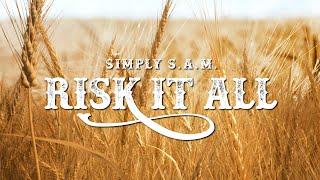 Simply S.A.M. - Risk It All (Official Lyric Video)