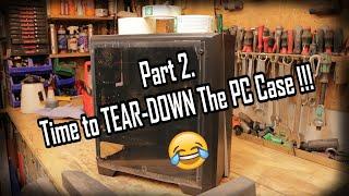 New PC Case Mod Project 2021. PFT Part 2