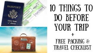 10 Things to Do Before Your Trip | Packing & Travel Checklist