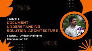 UiPath Document Understanding Solution Architecture - Part 3 | Understand Config File | RPA | DU