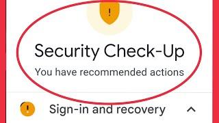 Google account security Check-Up | You have recommended actions settings