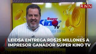 LEIDSA entrega RD$25 millones a impresor ganador del Súper Kino Tv