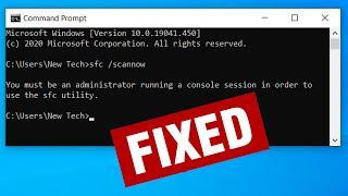 [2020 FIX] - You must be an administrator running a console session in order to use the sfc utility.