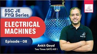 Electrical Machines | Episode-08 | SSC JE PYQ Series | SSC JE 2024 | Ankit Goyal | One Man Army