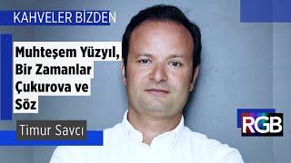 Muhteşem Yüzyıl, Bir Zamanlar Çukurova, Söz gibi dizilerin yapımcısı Timur Savcı I #kahvelerebizden