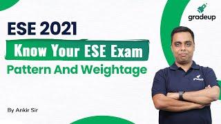 ESE 2021 || Know Your ESE Exam- Pattern And Weightage || By Ankit Sir