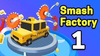 Smash Factory Part 1 Gameplay Walkthrough | Android Casual - Simulation Game