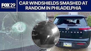 Cars windshields smashed at random in Philadelphia leaving residents on edge