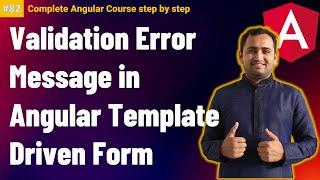 Validation Error Message - Angular Template driven form | Complete Angular Tutorial For Beginners