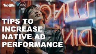 Tips to Increase Native Ad Performance