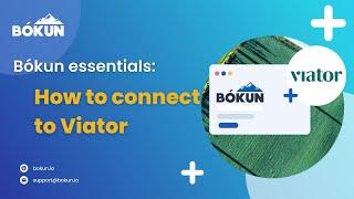 Bókun essentials: How to connect to Viator