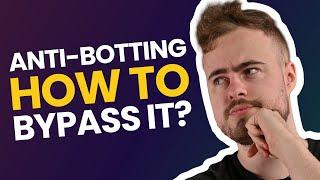 What Is Anti-botting and How to Bypass It? | Web Scraping Tips and Tricks