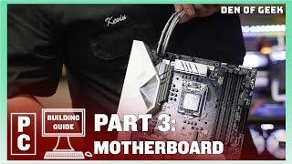 Den of Geek PC Building Guide: Motherboard (Part 3)