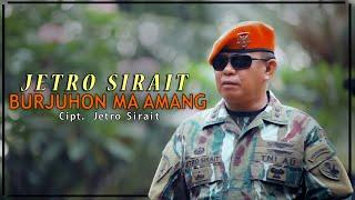 JETRO SIRAIT - BURJUHON MA AMANG [ Official Video ]