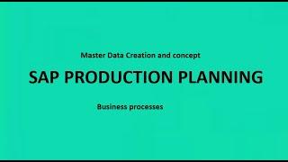 SAP PP Master data creation process and concepts