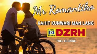 Mr Romantiko - Kahit Kunwari Man Lang Full Episode