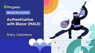 Authentication with Blazor | Blazing into Summer 2024