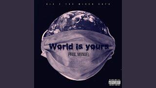 World is yours