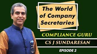 CS Career : The World of Company Secretaries : Compliance Guru CS J Sundharesan - Episode 02