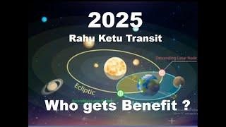 Rahu Ketu Transit 2025  | 2025 Rahu Ketu Transit Who will get Benifit ?  | S S Media English