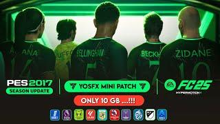 PES 2017 I YosfX Mini Patch -  FC 2025 Edition V1.0 - (Download & Install)