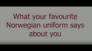 What your favourite Norwegian uniform says about you