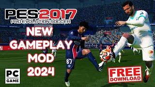 PES 2017 NEW GAMEPLAY MOD 2024