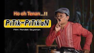 PITIK - PITIKAN 2 || HO OH TENAN || EPS 60