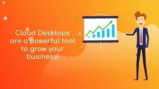 Cloud Desktops are a Powerful Tool to Grow your business