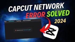 SOLVED CAPCUT NETWORK ERROR PC : How to fix Capcut network error pc | Capcut pc network error