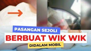Viral Video WiK WiK Di Dalam Mobil