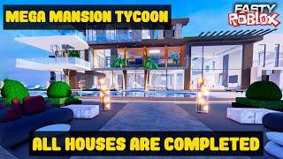 Mega Mansion Tycoon Roblox All houses are completed.