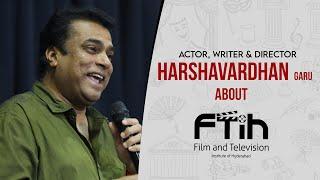 Harshavardhan Garu | ABOUT FTIH | ACTOR & SCREEN WRITER  I FTIH