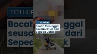 Detik-detik 2 Bocah Jatuh dari Sepeda Listrik, Seorang Meninggal seusai Kejang dan Kepala Bocor