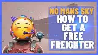 How to get a FREE FREIGHTER | No Man's Sky | Beginner Guide