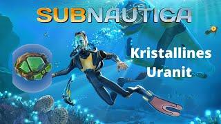 Subnautica - Kristallines Uranit finden