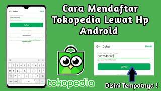 Cara Buat Akun Tokopedia Lewat Hp Android | Daftar Tokopedia Terbaru 2025