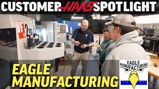 Customer Spotlight - Eagle Manufacturing - Haas Automation, Inc.