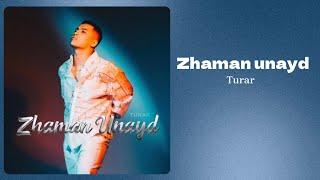 Turar - Zhaman unayd | Жаман ұнайды [текст песни,караоке]