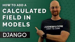 How To Add Calculated Fields To Models - Django Wednesdays #40