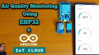 DIY Air Quality Monitoring with Arduino IoT Cloud: ESP32, MQ135, and DHT11 Sensors for Clean Living!