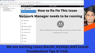 How to Fix network manager needs to be running or Oops,something has gone wrong rhca /centos 8