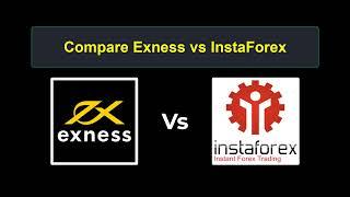 Compare Exness with InstaForex - Which is better? Which broker to choose?