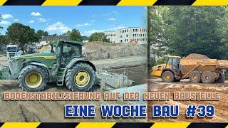 Bodenstabilisierung auf der neuen Baustelle | Eine Woche Bau 39|