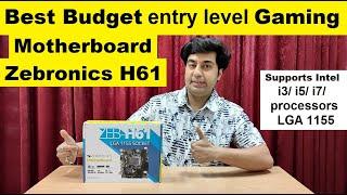 Zebronics H61 Budget entry level Gaming Motherboard | Socket 1155 | Motherboard for i3, i5, i7