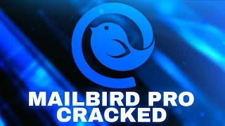 Mailbird Pro / Get Free & Fast Installation / Get Unlocked  & Serial Key / Unlocked 2023