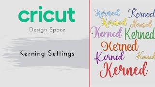 Cricut Kerning Settings